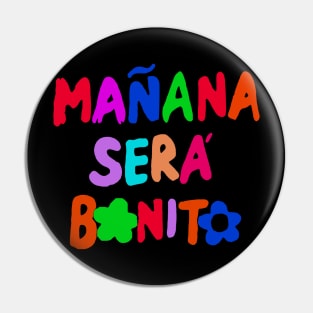 manana_sera_bonito_o Pin