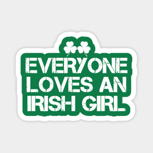 Everyone Loves An Irish Girl Magnet