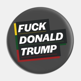 F Donald Trump (Pan-African Theme) Pin