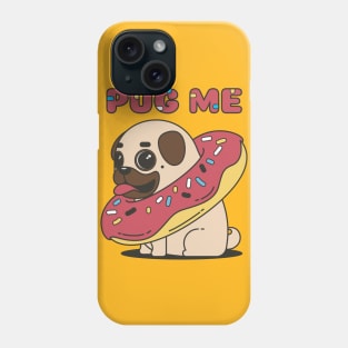 Pug me! Phone Case