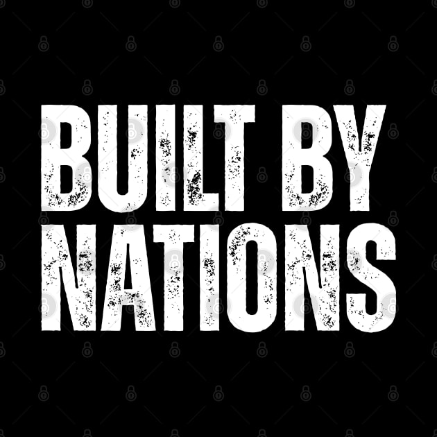 Built By Nations by ohyeahh