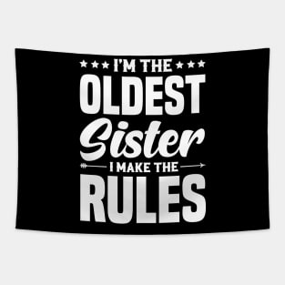 I'm The Oldest Sister I Make The Rules Tapestry