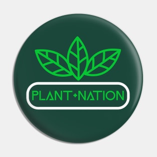 plant nation Pin