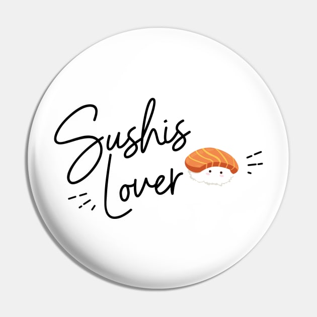 Sushis lover Pin by Nanaloo