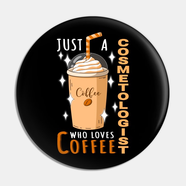 Cosmetologist Who Loves Coffee Design Quote Pin by jeric020290