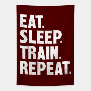 Eat. Sleep. Train. Repeat. Tapestry