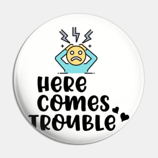 Here Comes Trouble (emoji) Pin