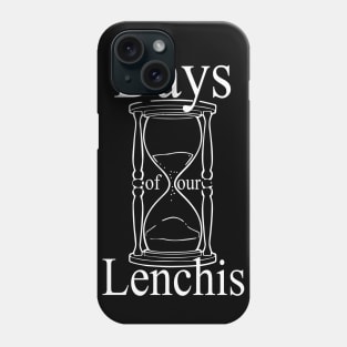 Days of our Lenchis - white Phone Case