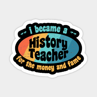 I became history teacher Magnet