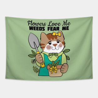 Flowers Love Me Weeds Fear Me Tapestry