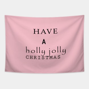 Have a holly jolly CHRISTMAS Tapestry