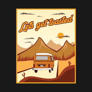 Lets Get Toasted T-Shirt