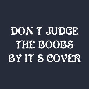 don't judge T-Shirt