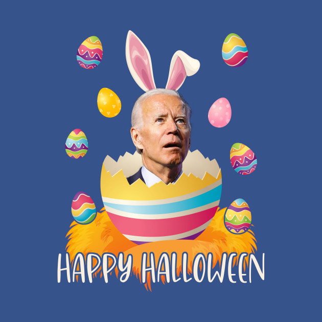 Disover Funny Joe Biden Happy Halloween Easter Bunny - Joe Biden Happy Halloween Easter - T-Shirt