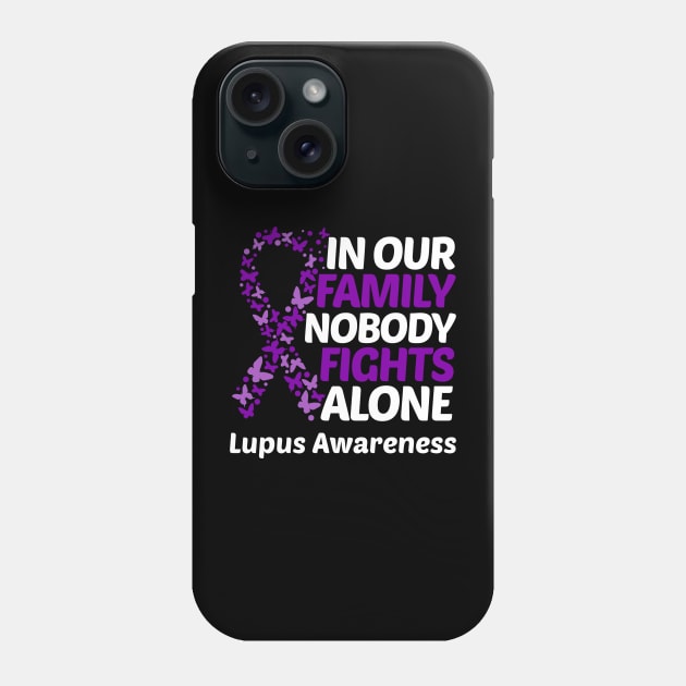 In Our Family Nobody Fights Alone Lupus Awareness Phone Case by Geek-Down-Apparel