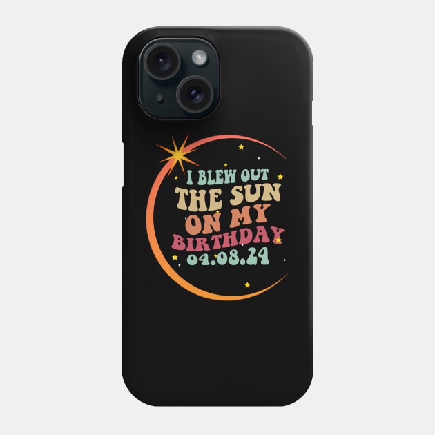 Birthday Total Solar Eclipse I Blew Out The Sun On My Birthday Phone Case by Zimmermanr Liame