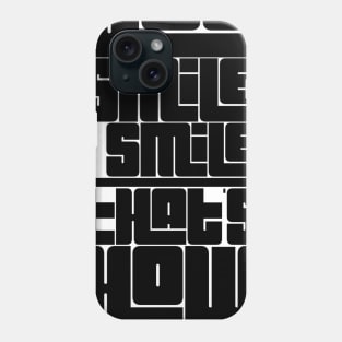 you smile I smile that's how it works Phone Case