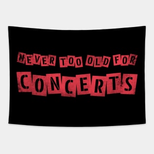 Never Too Old For Concerts Tapestry