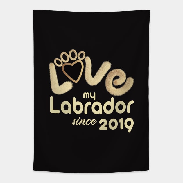 Love my labrador since 2019 Tapestry by ArteriaMix