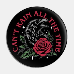 Can't Rain All the Time Pin