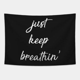 Just Keep Breathin Tapestry