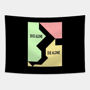 Dive Alone, Die Alone Tapestry