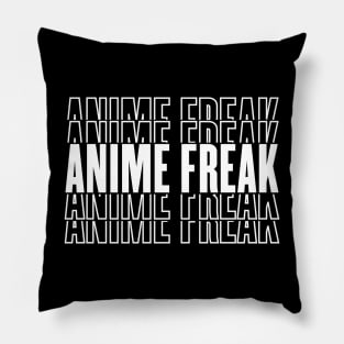 Anime Freak design Anime lover Pillow