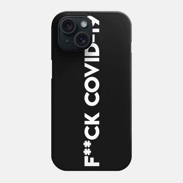 fuck covid 19 Phone Case by alvalferca