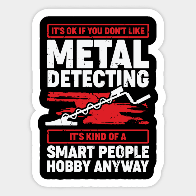 Funny Metal Detecting Detectorist Gift Metal Detecting Sticker