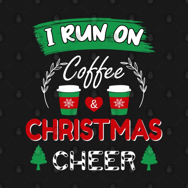 I Run On Coffee and Christmas Cheer by omirix