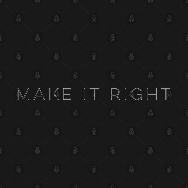 Make it Right by pepques