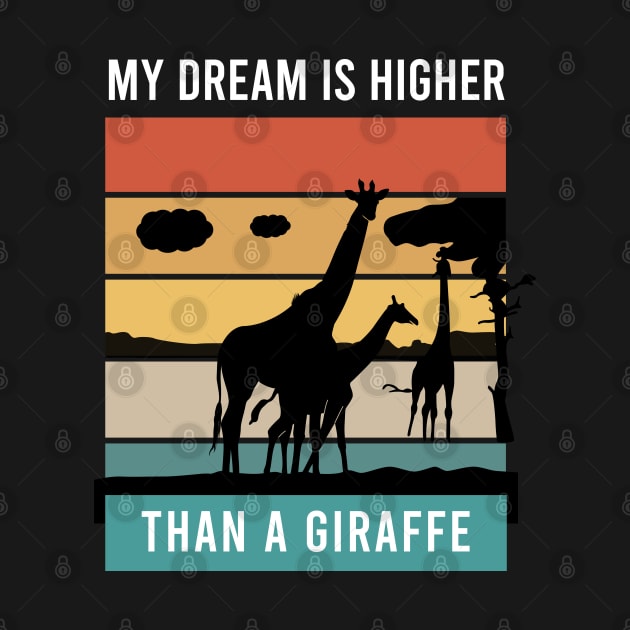 My dream higher than a giraffe by Mako Design 