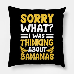 i was thinking about bananas Pillow