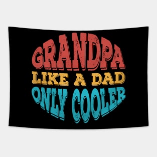 Grandpa Like a Dad Only Cooler Tapestry