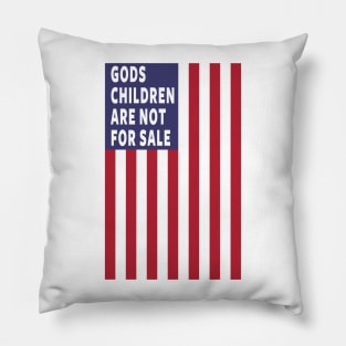 God's Children Are Not For Sale Pillow