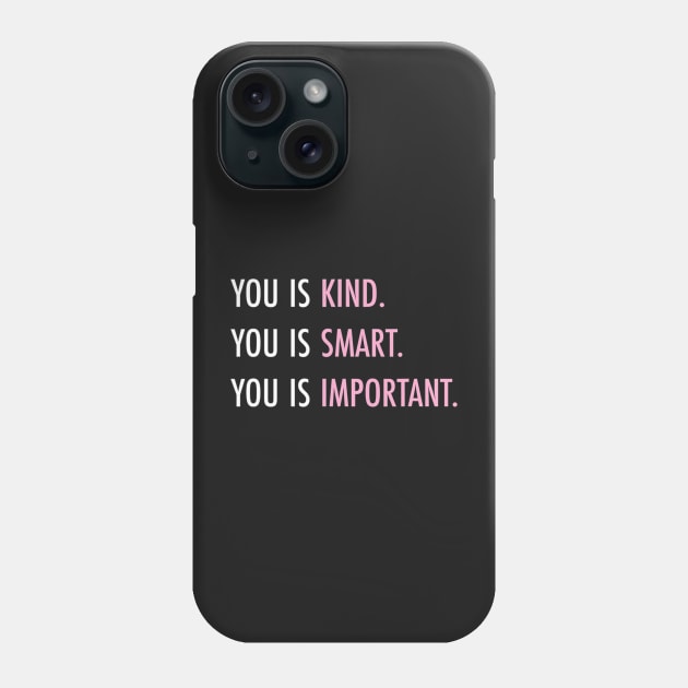 Autism Mom You Is Kind You Is Smart You Is Important Phone Case by CarolIrvine