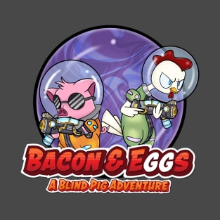 Bacon & Eggs - A Blind Pig Adventure T-Shirt