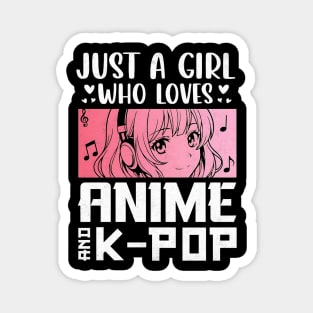 Just A Girl Who Loves Anime And K-Pop Design Magnet