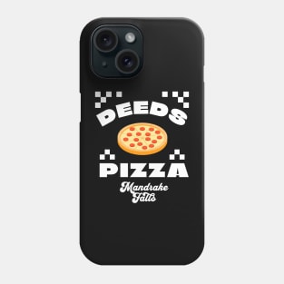 Deeds Pizza Mandrake Falls Phone Case