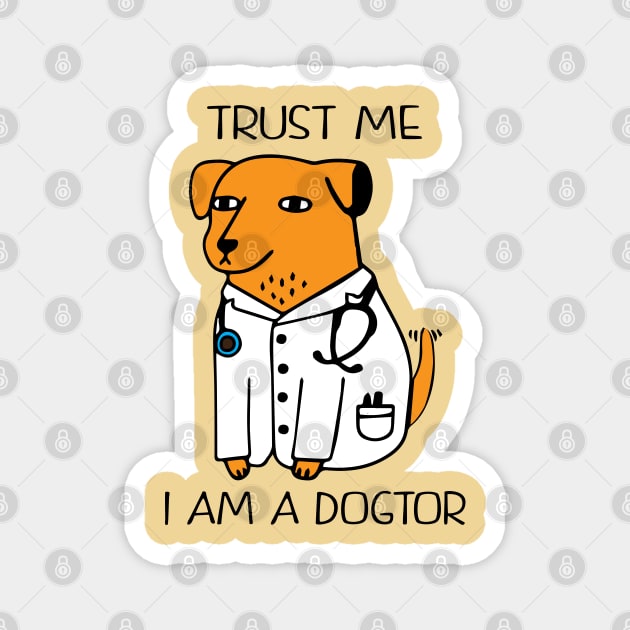 trust me i am a dogtor Magnet by illustraa1