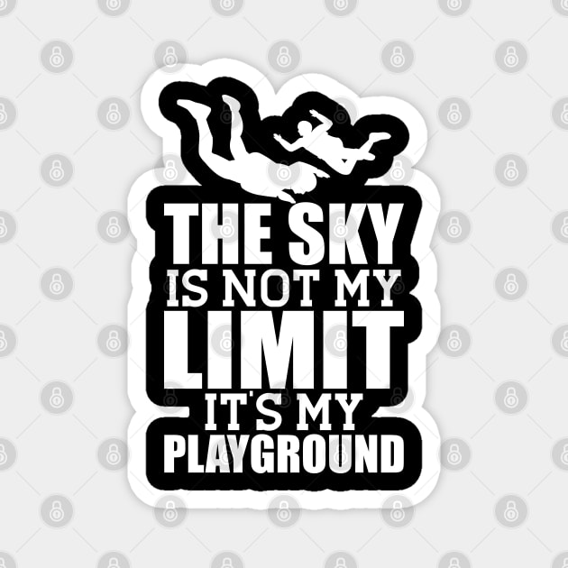 Skydiver - The sky is not my limit it's my playground w Magnet by KC Happy Shop