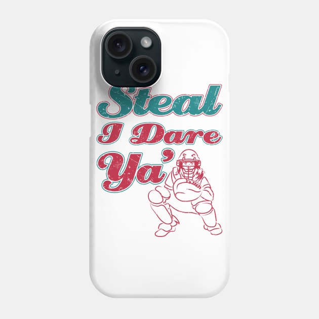 Softball Shirt - Steal I Dare Ya Phone Case by redbarron