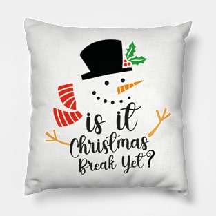 is it christmas break yet Funny christmas Teacher men and women Pillow