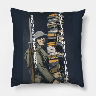 Books, not guns. Culture, not violence. Pillow