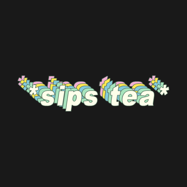 Sips Tea Retro Design - Funny Popular Girly Saying by mangobanana