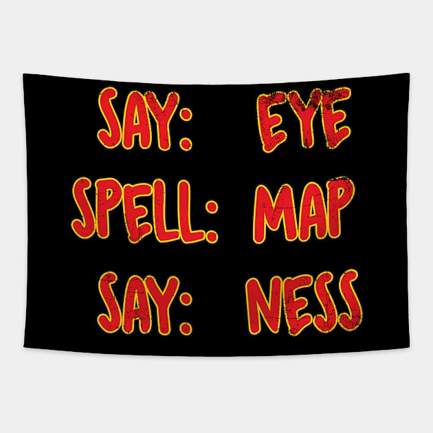 Say, Spell, Say. Tapestry by WhatProductionsBobcaygeon