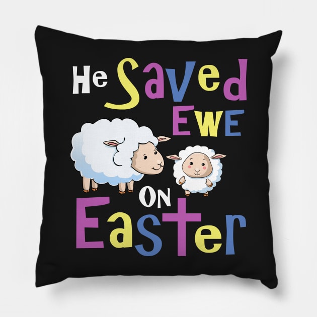 He Save Ewe on Easter Cute Easter Shirts Kids Pillow by 3QuartersToday