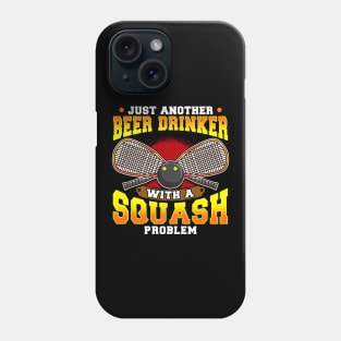 Just Another Beer Drinker With a Squash Problem Phone Case