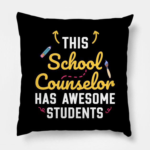 This School Counselor has Awesome Students Pillow by maxcode