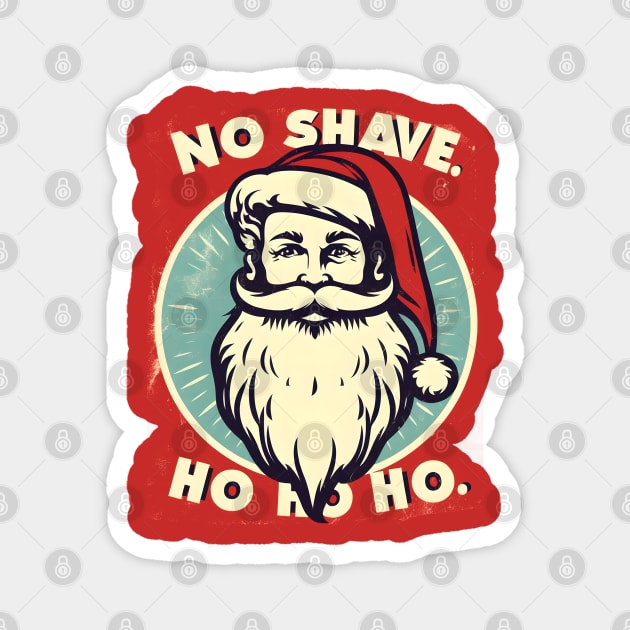 No Shave, Ho Ho Ho! Santa Beard Design Magnet by Abystoic